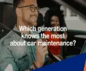 Which generation knows the most about car maintenance?