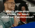  Which generation knows the most about car maintenance in the UK, UAE and India? 